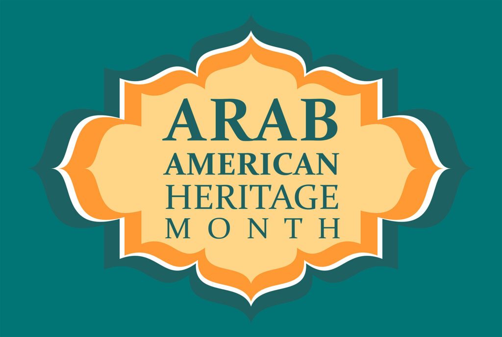 April is National Arab American Heritage month 
