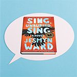 Book Cover: "Sing, Unburied, Sing" by author Jesmyn Ward