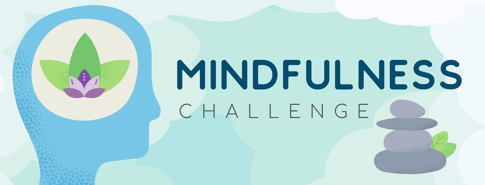 Mindfulness Challenge. Calming image with blue watercolor, a smooth pile of rocks, and a simple illustration of a person's head with a blooming flower inside