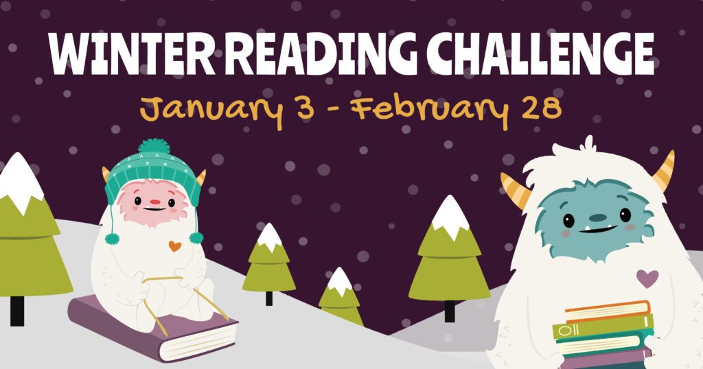 text that says Winter Reading Challenge: January 3– February 28, on top of an illustrated scene of two yetis enjoying reading in a snowy forest setting