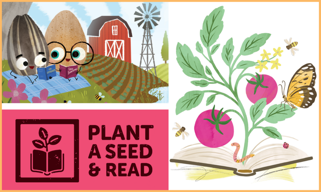 A collage with a cute illustration of a seed and an egg happily reading books on a blanket, an illustration of an open book with a tomato plant growing out of it, with a butterfly and worm, and text that reads "Plant a Seed & Read."