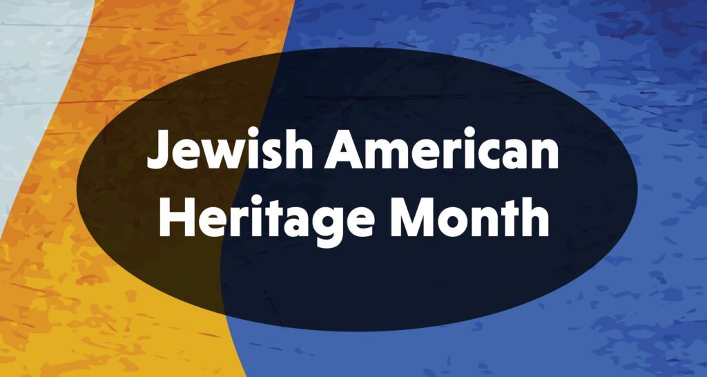 three colors in the background with an oval shape in the center with text that reads Jewish American Heritage Month